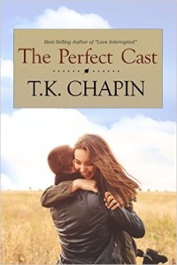 The Perfect Cast by TK Chapin